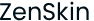 ZenSkin